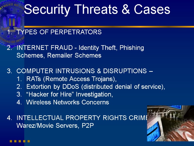Security Threats & Cases TYPES OF PERPETRATORS  INTERNET FRAUD - Identity Theft, Phishing